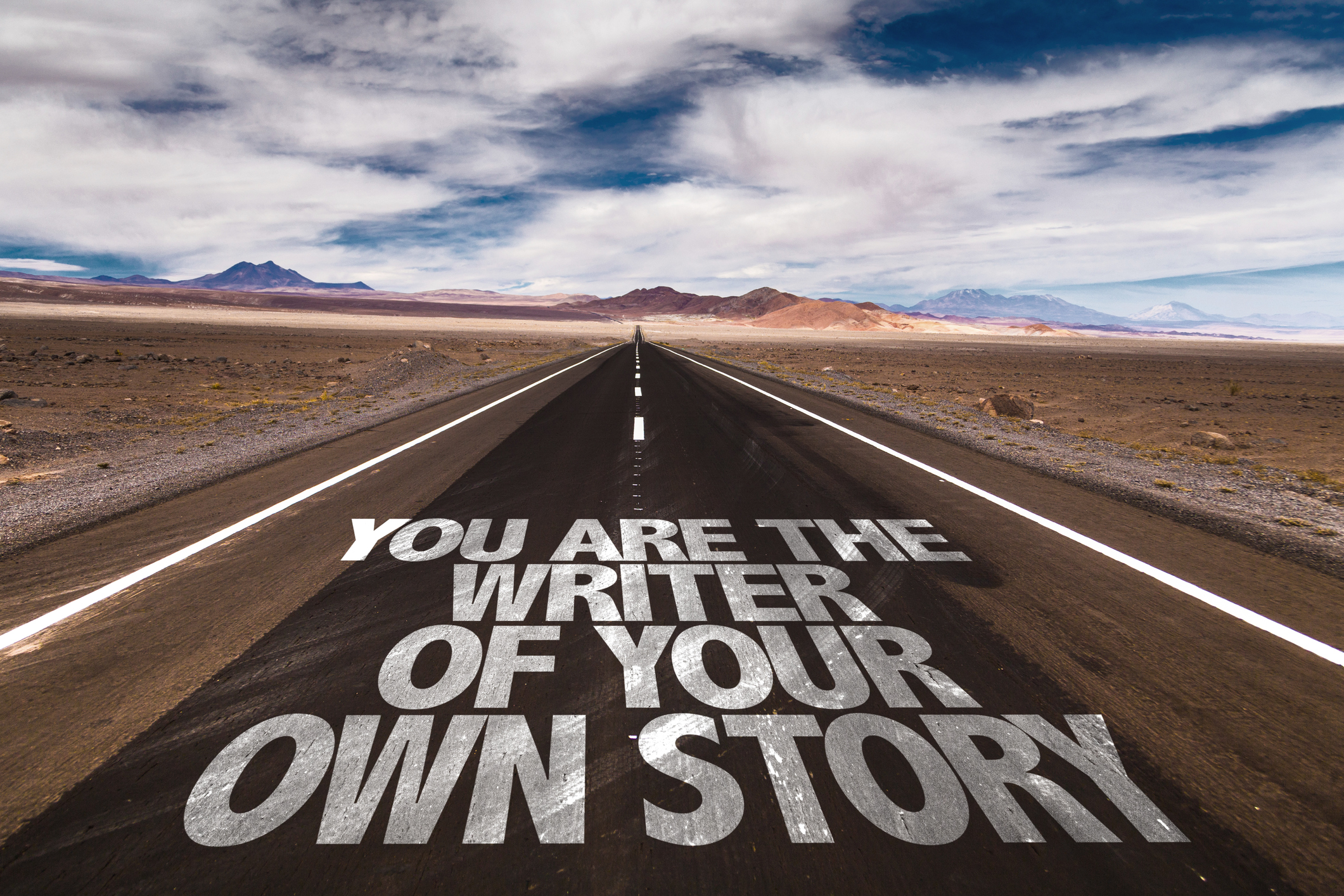 You Are The Writer Of Your Own Story written on desert road