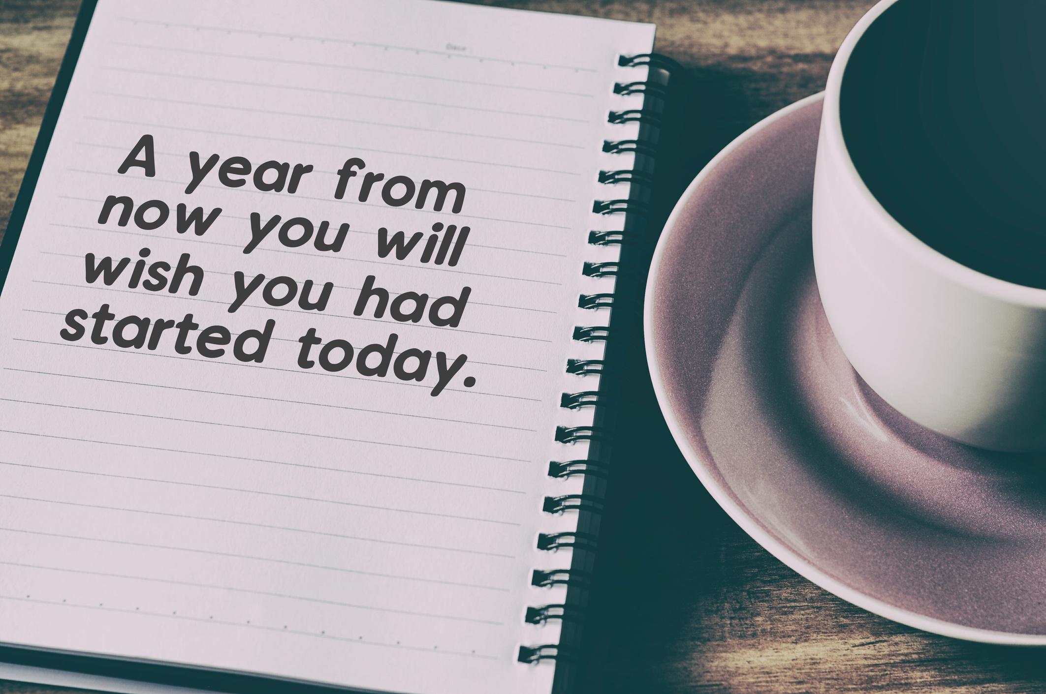 Inspirational and motivational quotes - One year from now you will wish yo had started today.