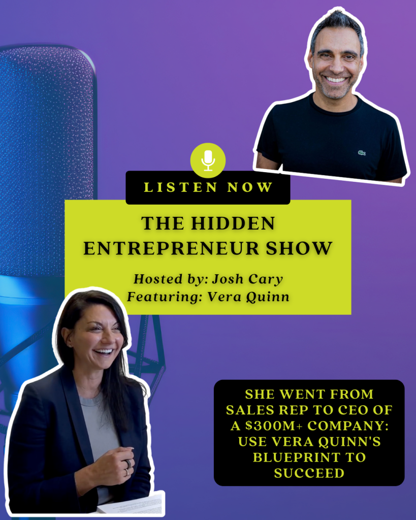 She Went From Sales Rep to CEO of a $300M+ Company: Use Vera Quinn's Blueprint to Succeed