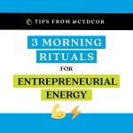 3 Morning Rituals for Entrepreneurial Energy
