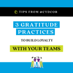 3 Gratitude Practices to Build Loyalty with Your Teams